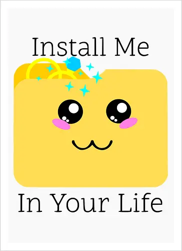 Cute Kawaii Install Me in Your Life (Installier Mich in Dein Leben)