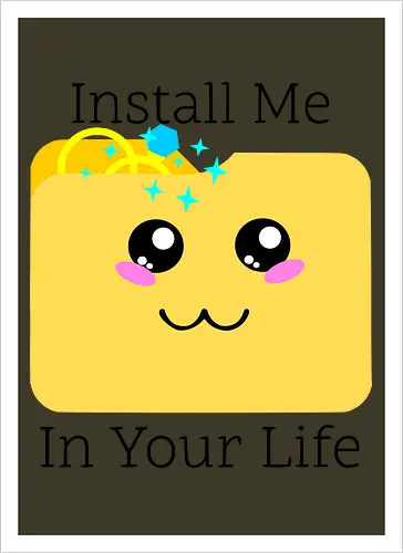 Cute Kawaii Install Me in Your Life (Installier Mich in Dein Leben)