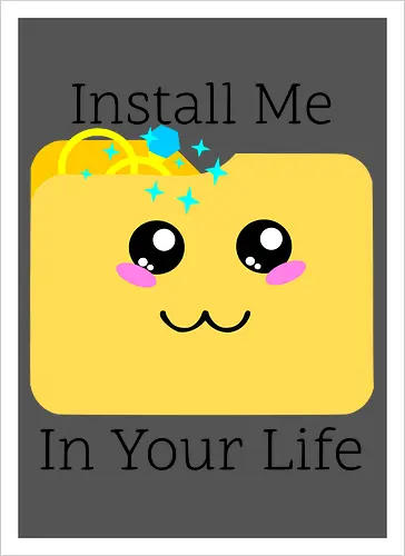 Cute Kawaii Install Me in Your Life (Installier Mich in Dein Leben)