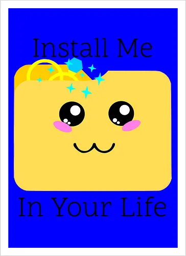Cute Kawaii Install Me in Your Life (Installier Mich in Dein Leben)