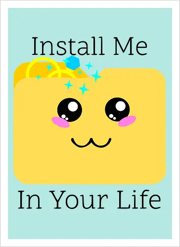 Cute Kawaii Install Me in Your Life (Installier Mich in Dein Leben)