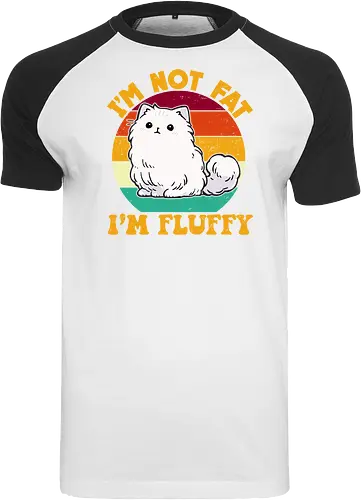 I'M NOT FAT, I'M FLUFFY