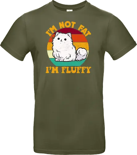 I'M NOT FAT, I'M FLUFFY