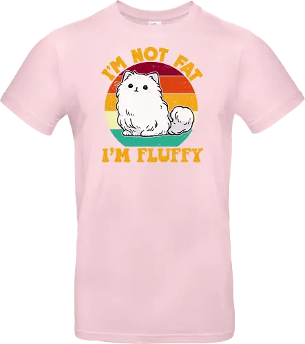 I'M NOT FAT, I'M FLUFFY