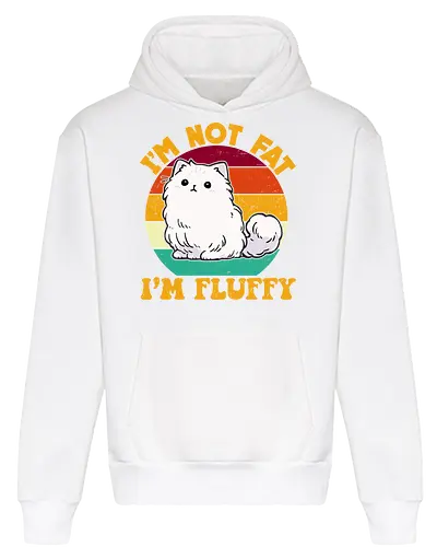 I'M NOT FAT, I'M FLUFFY