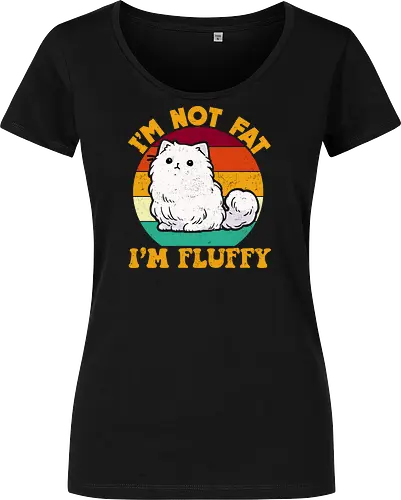 I'M NOT FAT, I'M FLUFFY