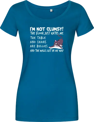 I'M NOT CLUMSY! THE FLOOR JUST HATES ME , THETABLE AND CHAIRS ARE BULLIES AND THE WALLS GET IN MY WAY