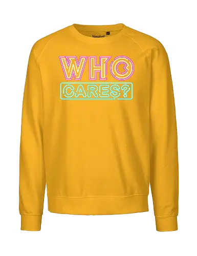 who cares - textart, typography, calligraphy, cool, font, chill, relax, graffiti, easy, bro, care - Fairtrade Sweatshirt