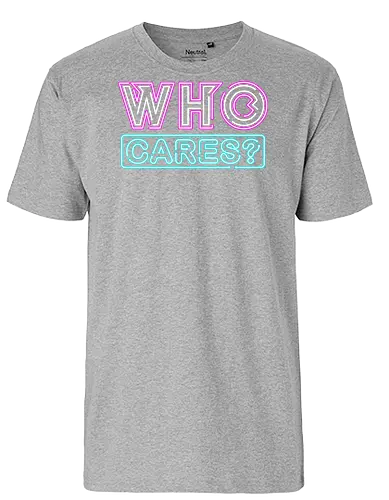 who cares - textart, typography, calligraphy, cool, font, chill, relax, graffiti, easy, bro, care - Fairtrade T-Shirt