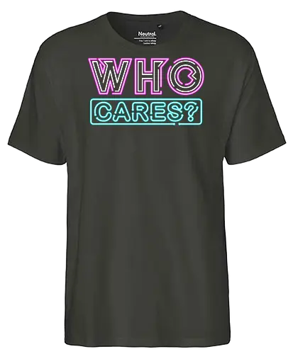 who cares - textart, typography, calligraphy, cool, font, chill, relax, graffiti, easy, bro, care - Fairtrade T-Shirt