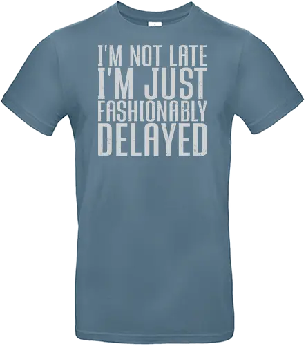 I'm not late, I'm just fashionably delayed - typography, humor, quote, text, saying, fashionably, late, graphic, design, minimalist - Standard T-Shirt