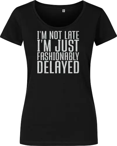 I'm not late, I'm just fashionably delayed
