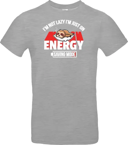 I'm not lazy I'm just on energy saving mode