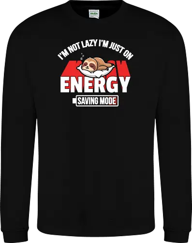 I'm not lazy I'm just on energy saving mode