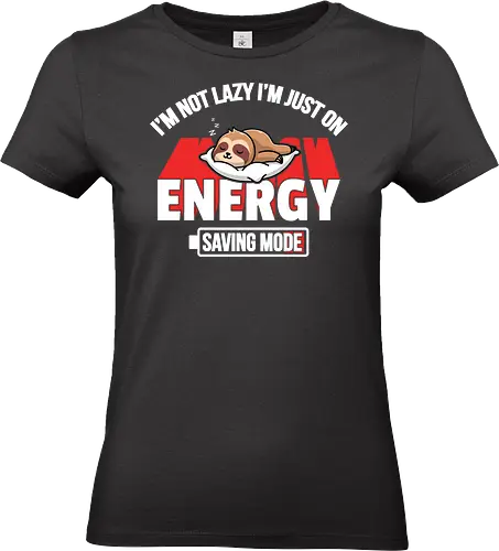 I'm not lazy I'm just on energy saving mode