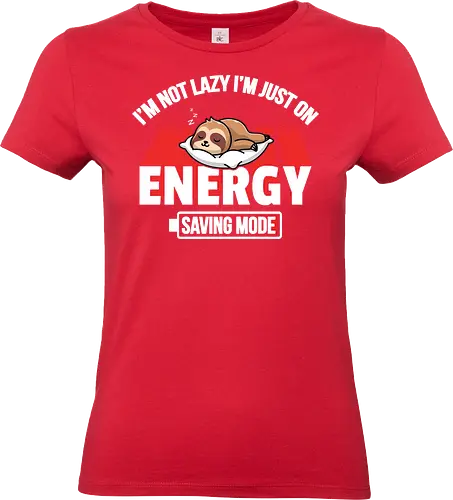 I'm not lazy I'm just on energy saving mode