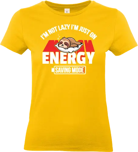 I'm not lazy I'm just on energy saving mode