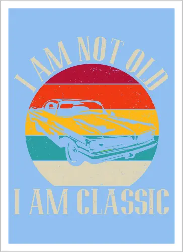 I am not old, I am classic