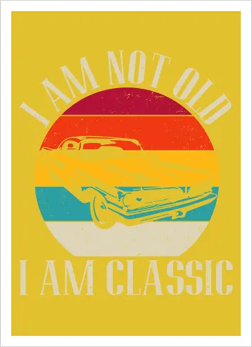 I am not old, I am classic