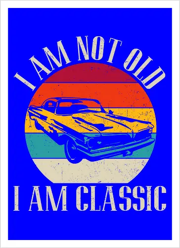 I am not old, I am classic
