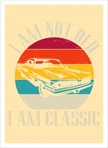 I am not old, I am classic