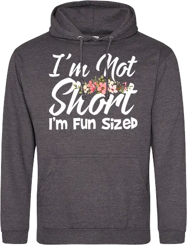 I'm Not Short, I'm Fun Sized
