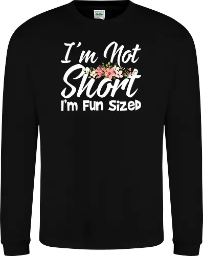 I'm Not Short, I'm Fun Sized