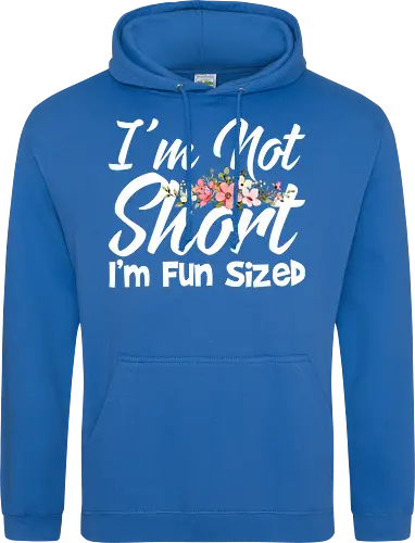 I'm Not Short, I'm Fun Sized