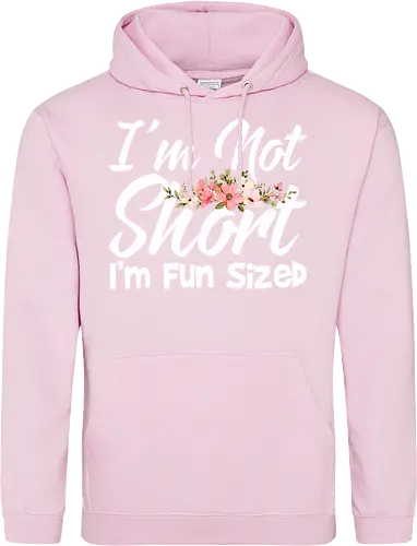 I'm Not Short, I'm Fun Sized