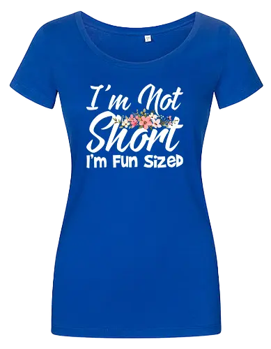 I'm Not Short, I'm Fun Sized