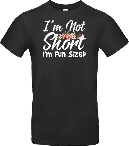 I'm Not Short, I'm Fun Sized