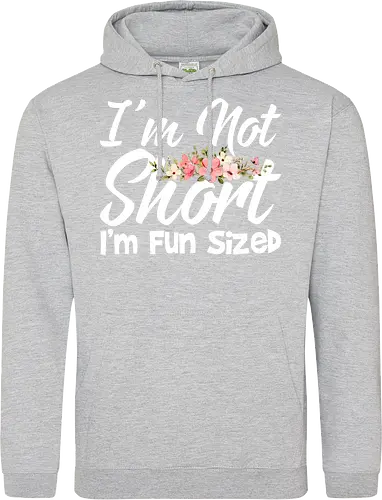 I'm Not Short, I'm Fun Sized