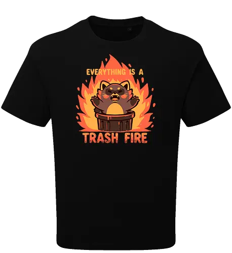 Everything is a Trash Fire