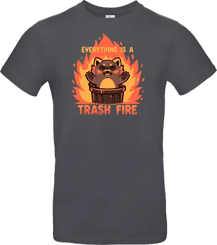 Everything is a Trash Fire