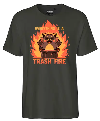 Everything is a Trash Fire - Waschbär, Müll Feuer, niedlich Waschbär, Chaos ästhetisch, lustig, Feuer und Mülleimer, Müll, raccoon, trash fire, cute raccoon, chaos aesthetic, funny, fire and trash can, garbage, everything is trash, sarcastic, dark humor, world, angry raccoon, flames, fire, trend - Fairtrade T-Shirt