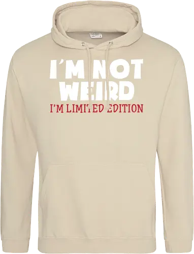 I'm NOT WEIRD, I'M LIMITED EDITION