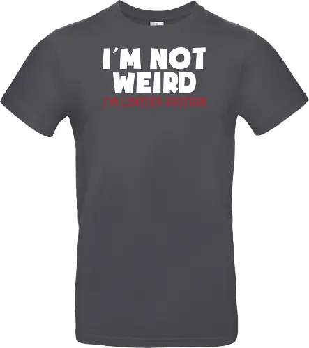 I'm NOT WEIRD, I'M LIMITED EDITION