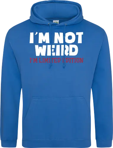 I'm NOT WEIRD, I'M LIMITED EDITION