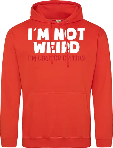 I'm NOT WEIRD, I'M LIMITED EDITION
