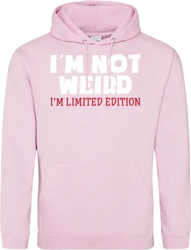 I'm NOT WEIRD, I'M LIMITED EDITION