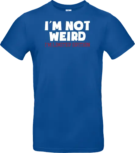 I'm NOT WEIRD, I'M LIMITED EDITION