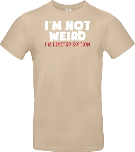 I'm NOT WEIRD, I'M LIMITED EDITION