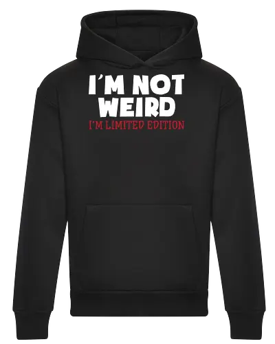 I'm NOT WEIRD, I'M LIMITED EDITION