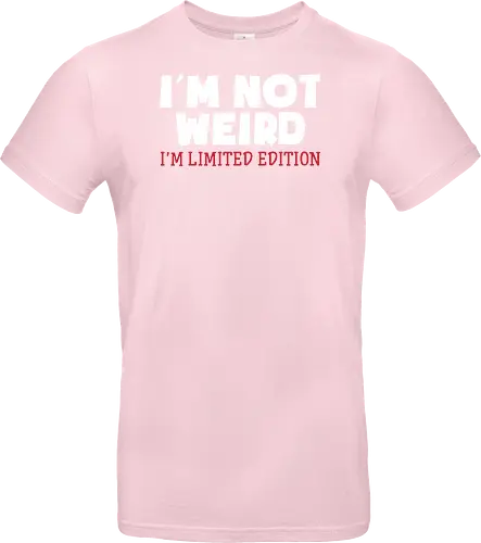 I'm NOT WEIRD, I'M LIMITED EDITION
