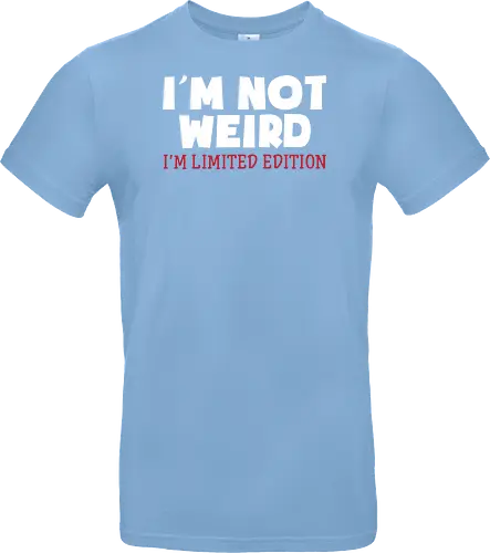 I'm NOT WEIRD, I'M LIMITED EDITION