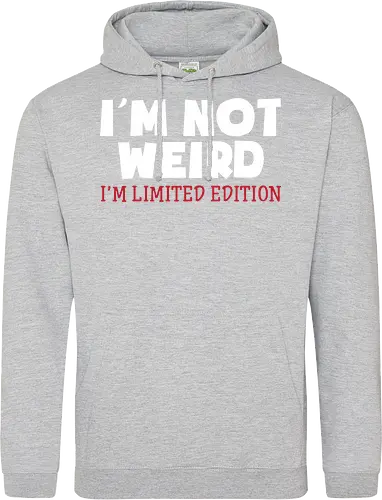 I'm NOT WEIRD, I'M LIMITED EDITION
