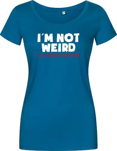 I'm NOT WEIRD, I'M LIMITED EDITION