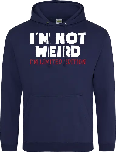 I'm NOT WEIRD, I'M LIMITED EDITION