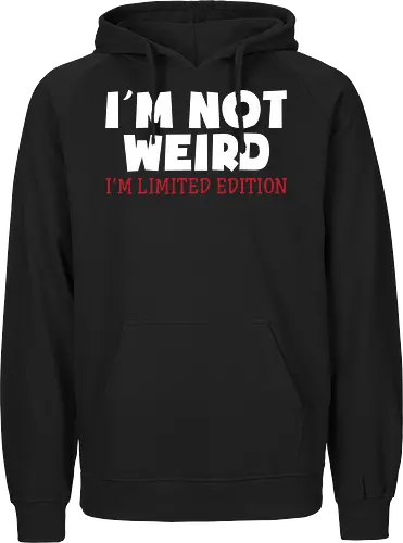 I'm NOT WEIRD, I'M LIMITED EDITION