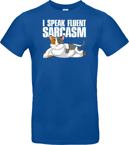 I Speak Fluent Sarcasm